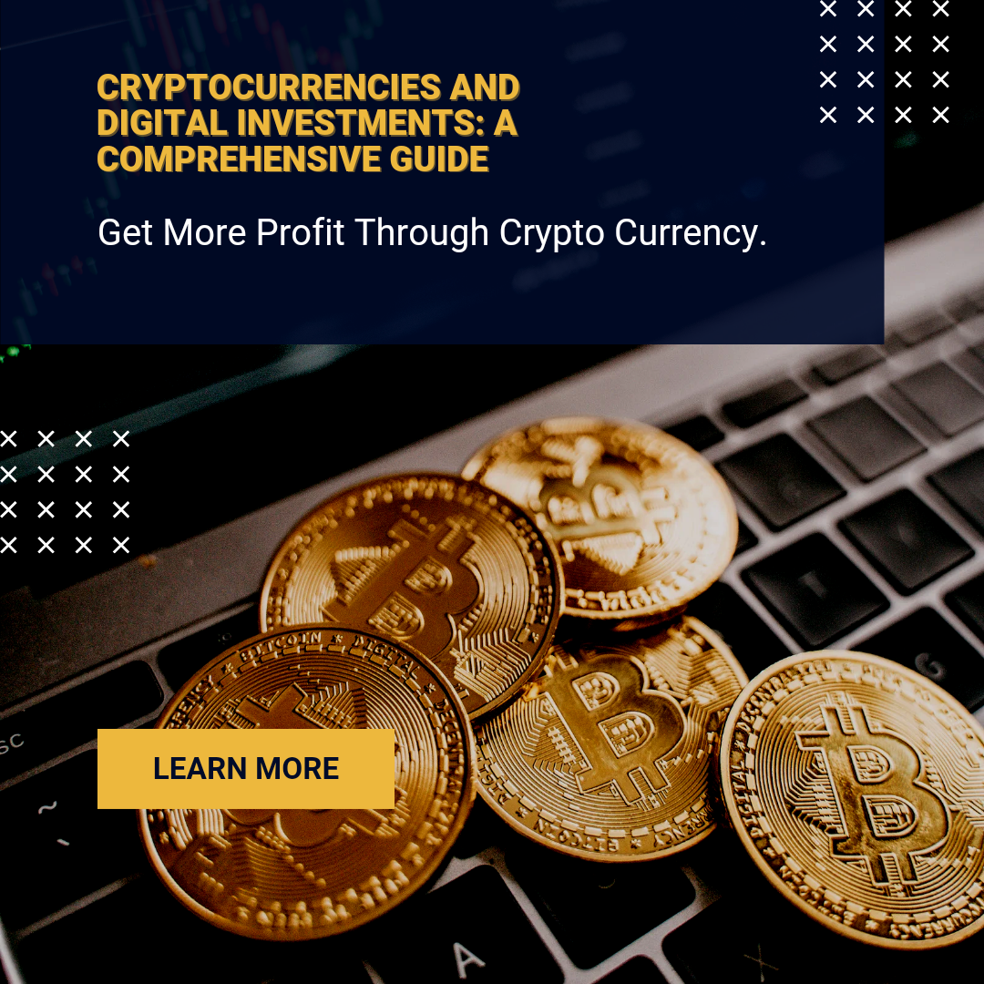 Cryptocurrencies and Digital Investments: A Comprehensive Guide