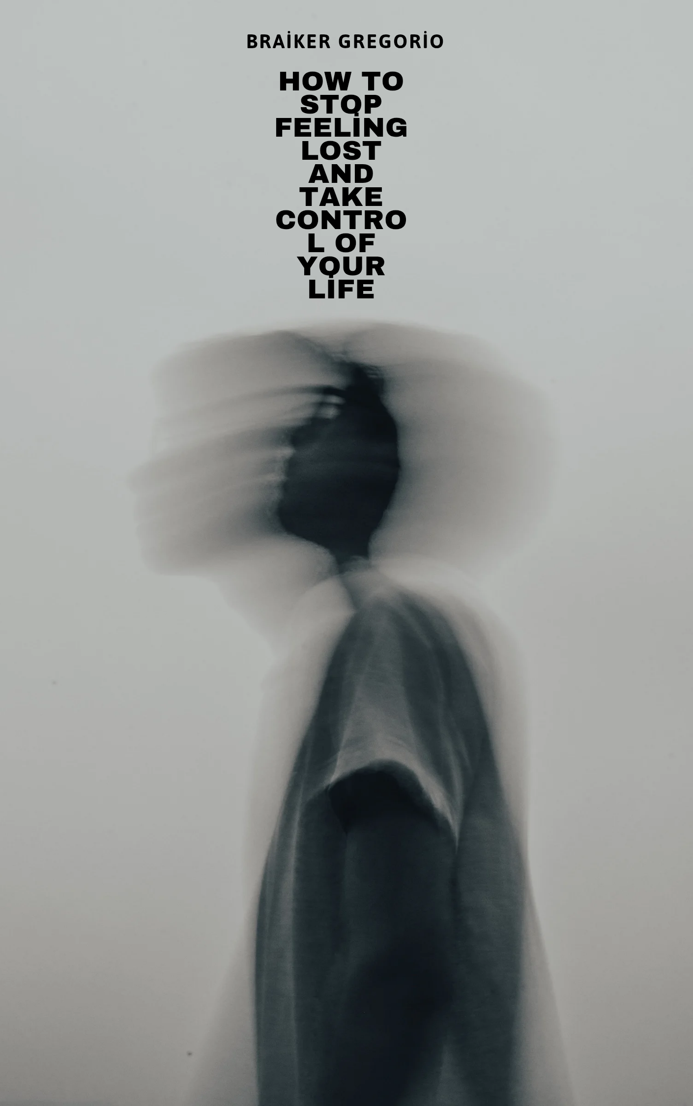 How to Stop Feeling Lost and Take Control of Your Life