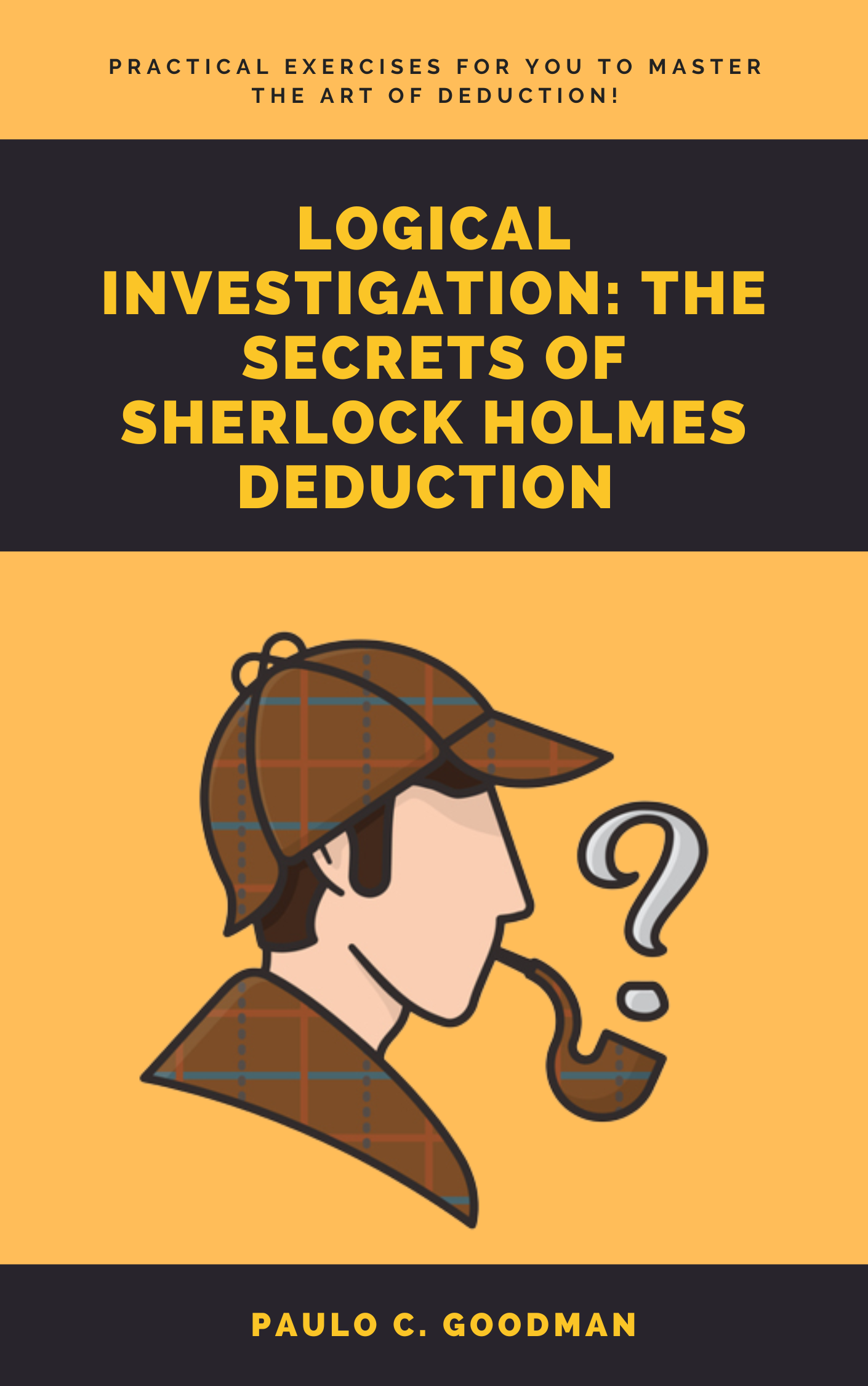 Logical Investigation The Secrets of Sherlock Holmes' Deduction
