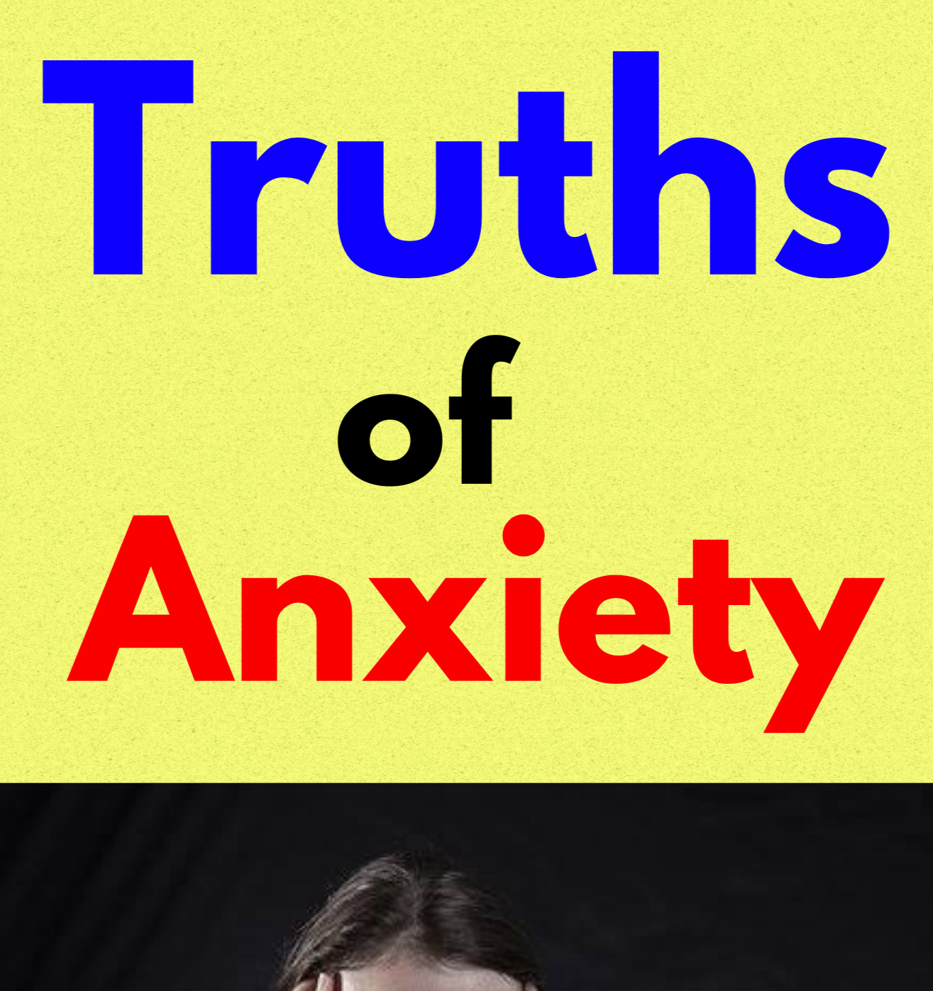 Truths Of Anxiety