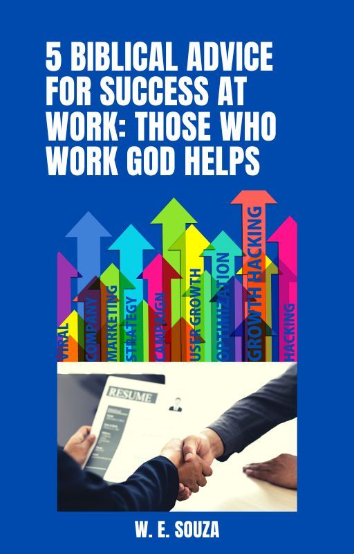 5 Biblical Advice for Success at Work: Those Who Work God Helps
