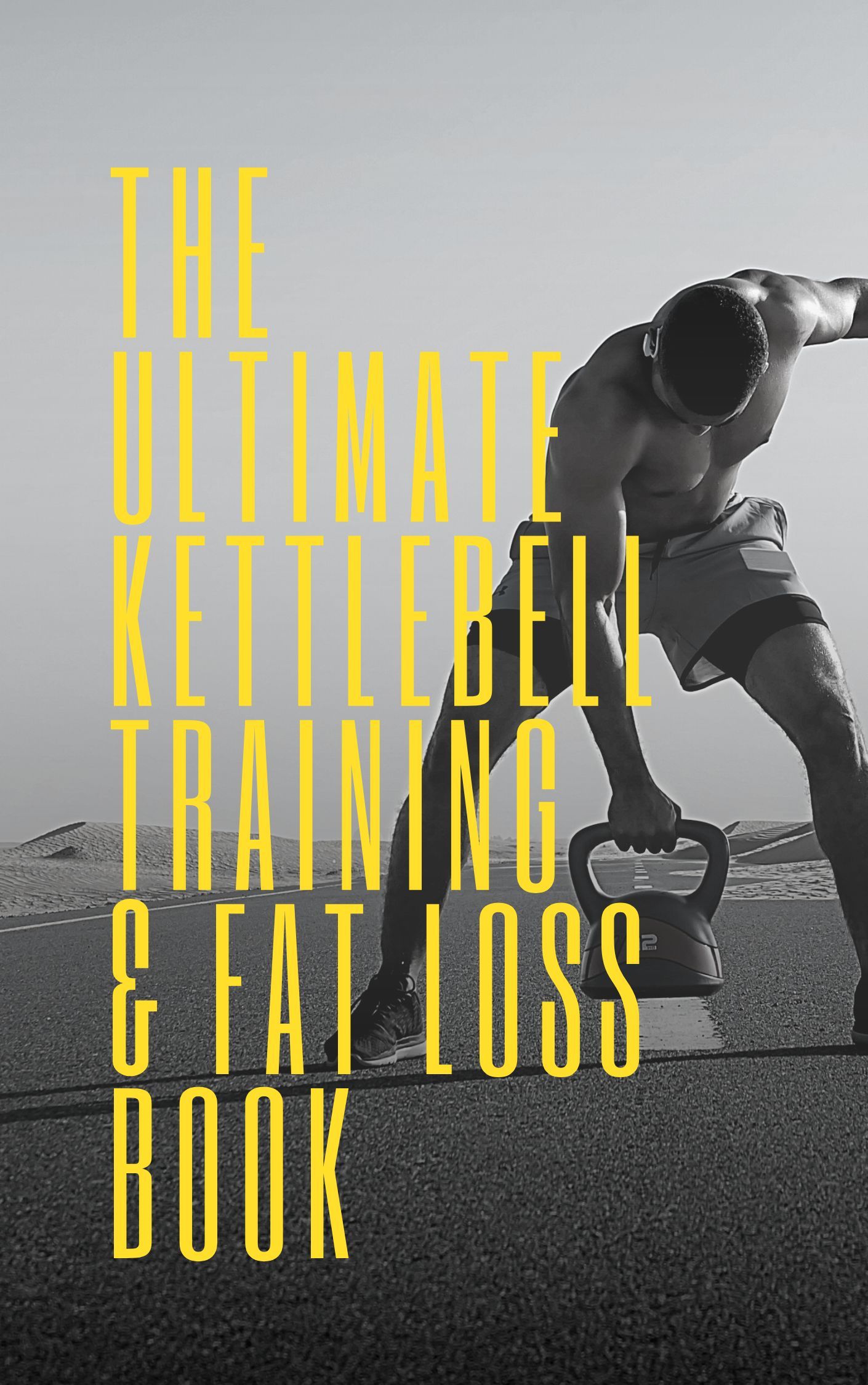 The Ultimate Kettlebell Training & Fat Loss Book