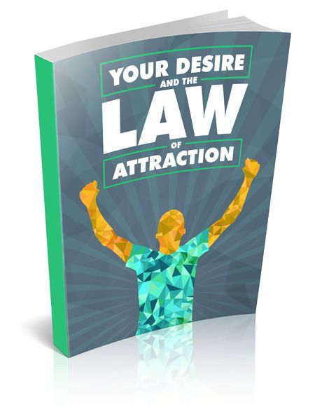 Your Desire and the Law of Attraction