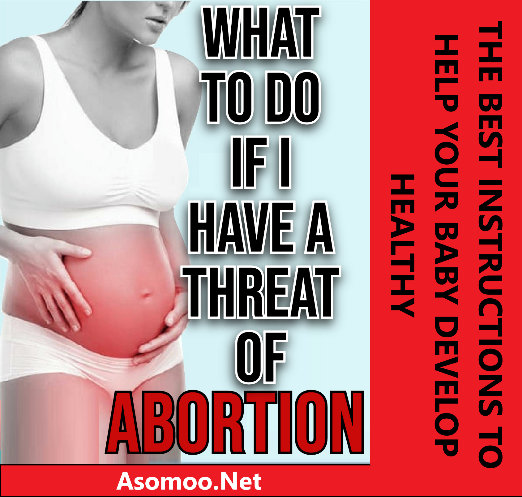 WHAT TO DO IF I HAVE A THREAT OF ABORTION