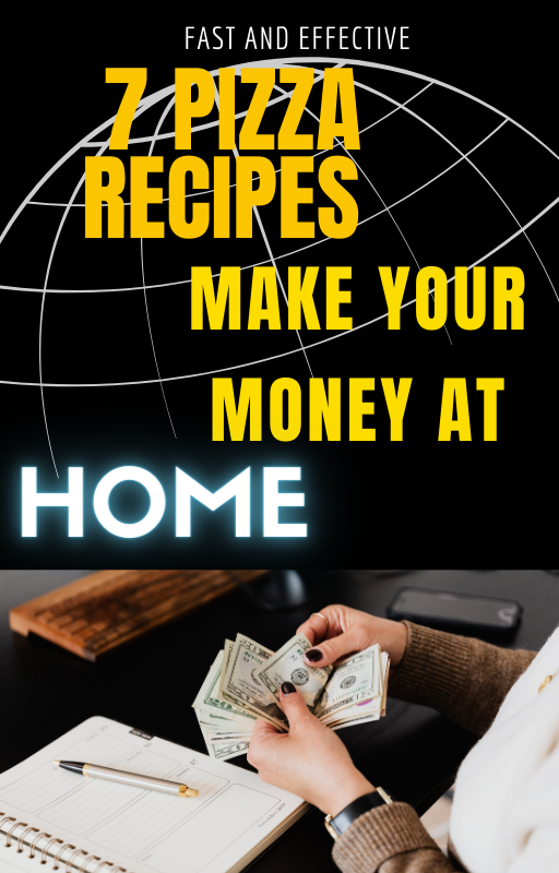 7 recipes make your money at home