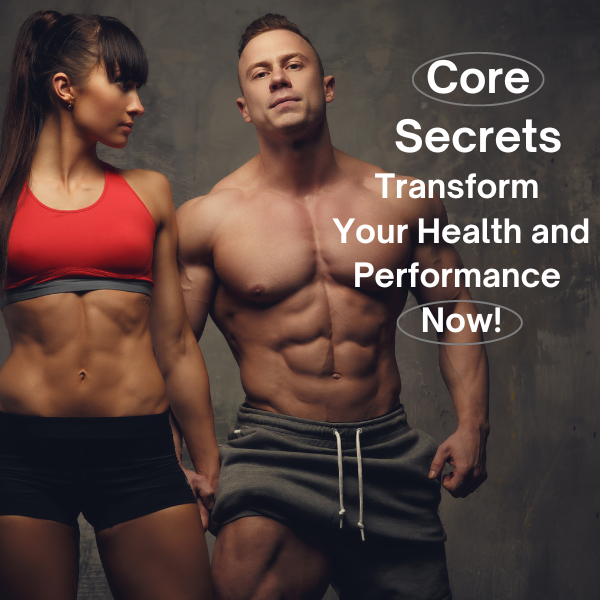 Core Secrets - Transform your health and performance now!