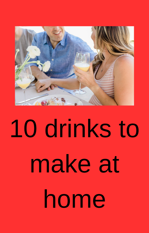 10 drinks to make at home