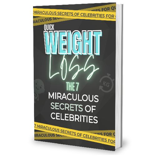 The 7 Miraculous Secrets of Celebrities for Quick Weight Loss