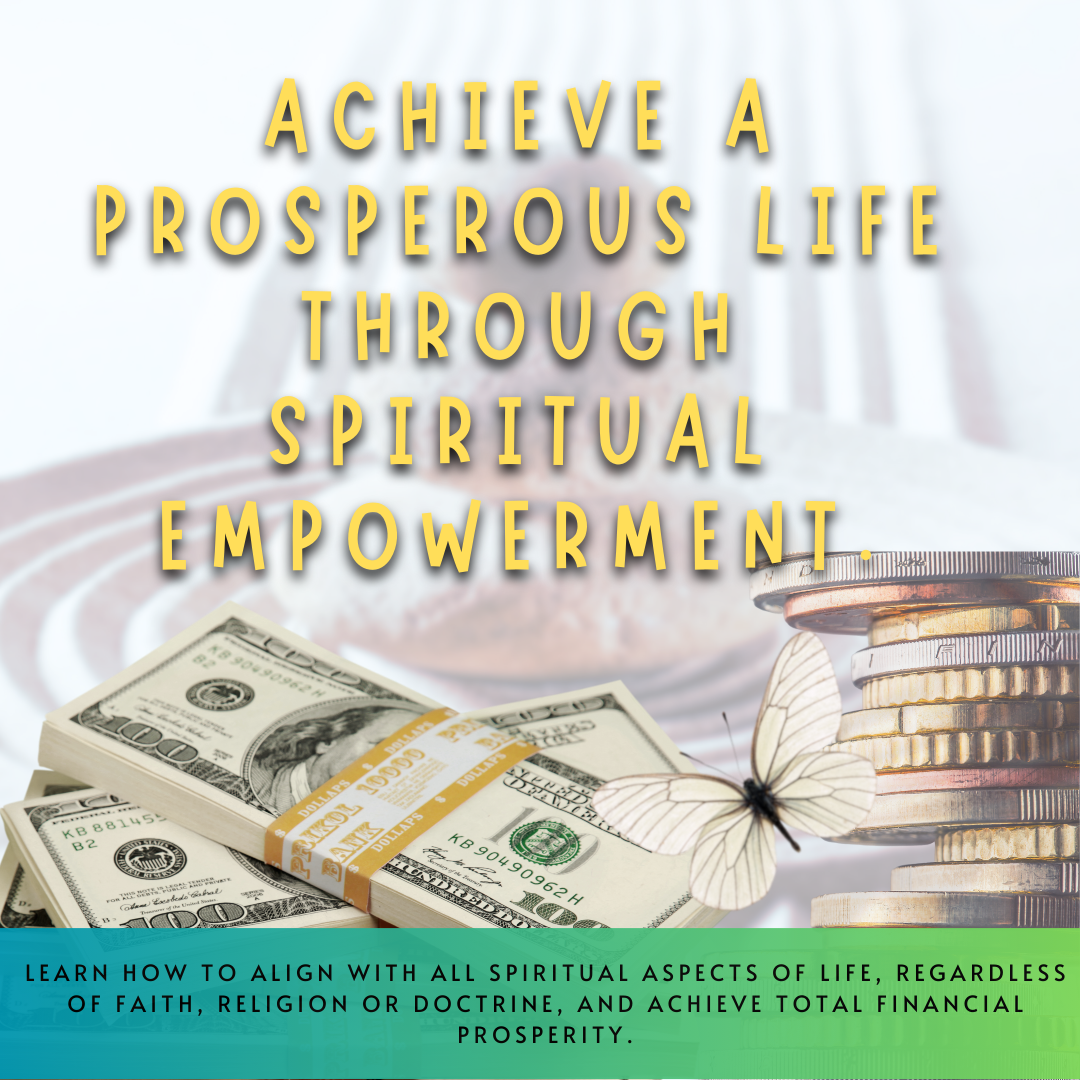 Achieve a Prosperous Life Through Spiritual Empowerment.