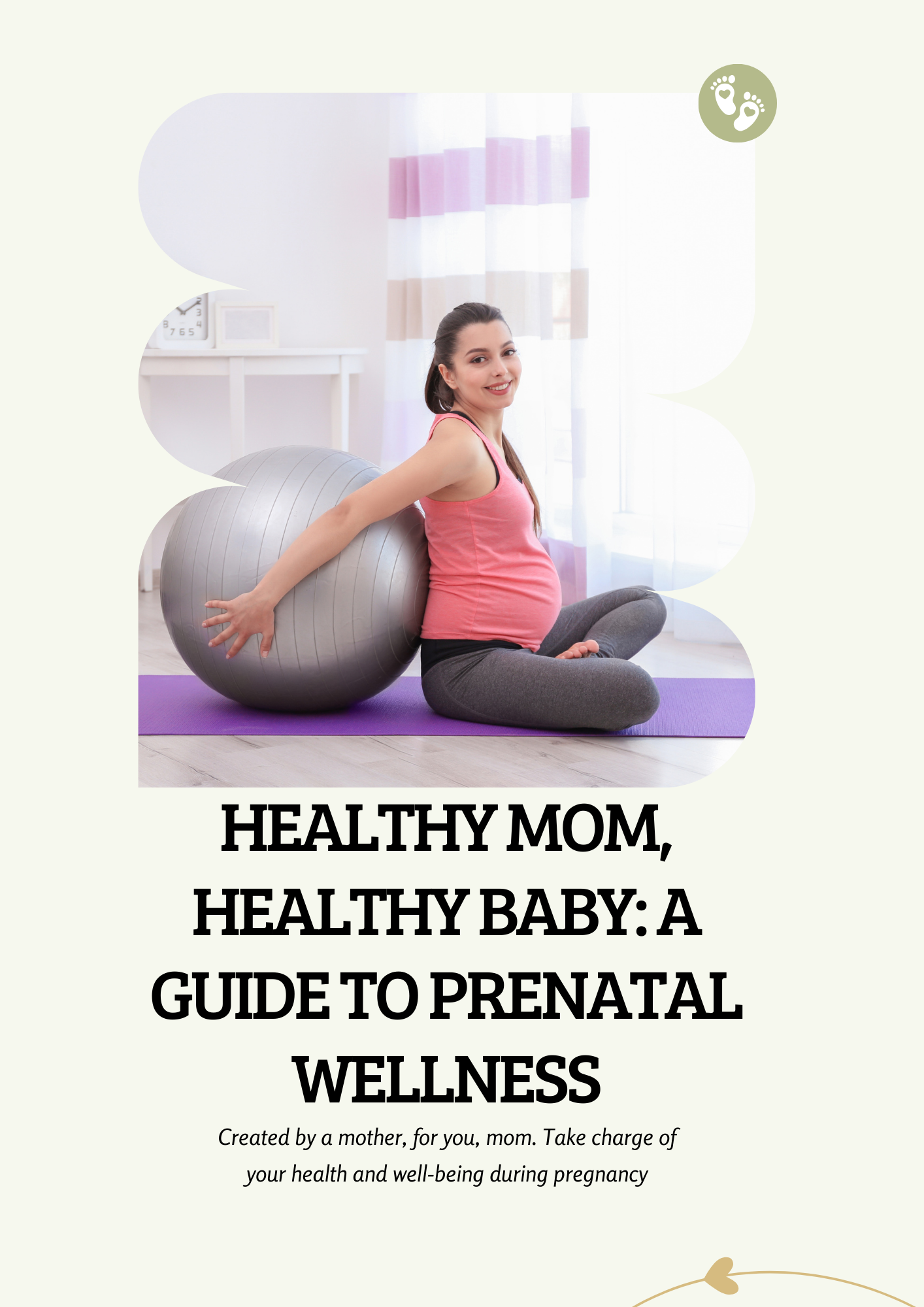 Healthy Mom, Healthy Baby: A Guide to Prenatal Wellness