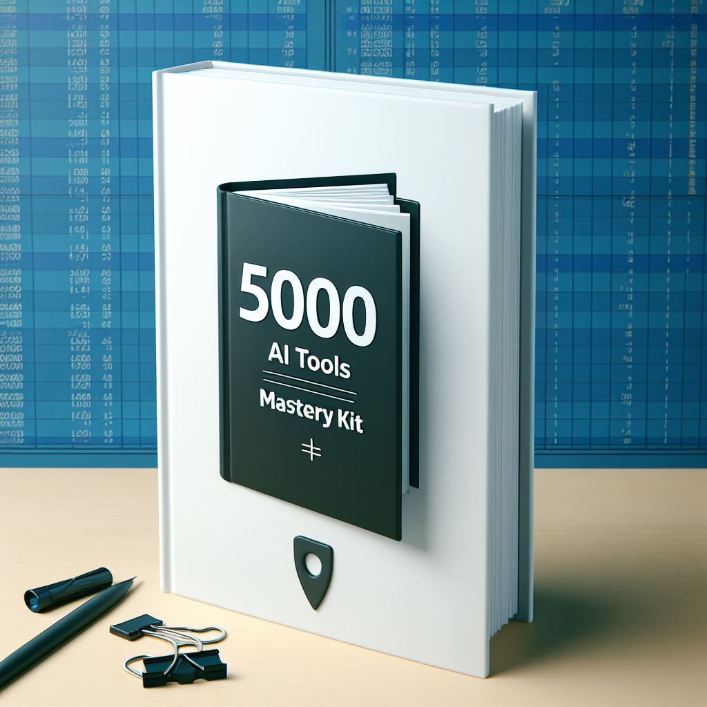 AI Tools Mastery Kit: Unlock 5000+ Powerful Solutions for Digital Excellence