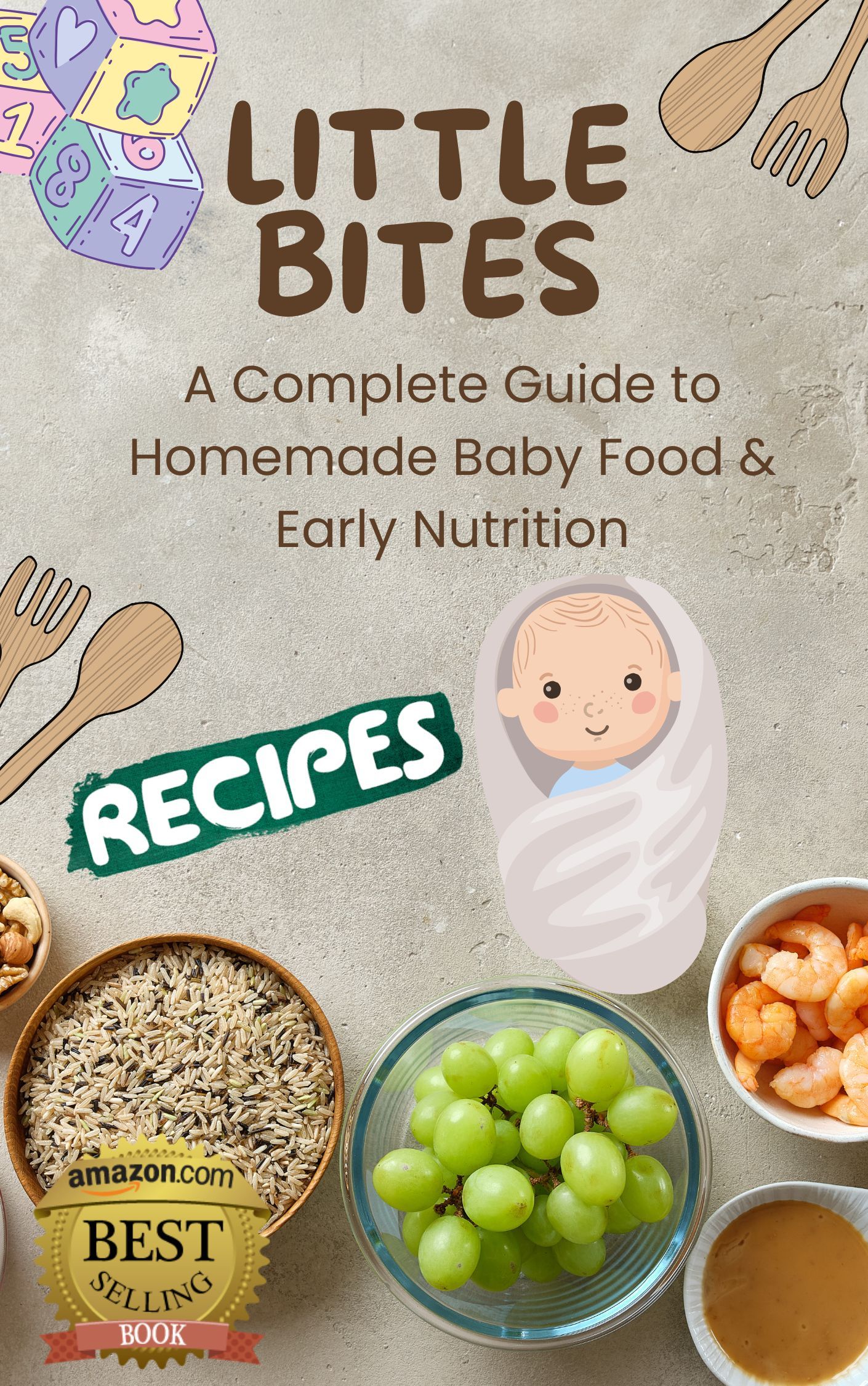Little Bites: A Complete Guide to Homemade Baby Food & Early Nutrition