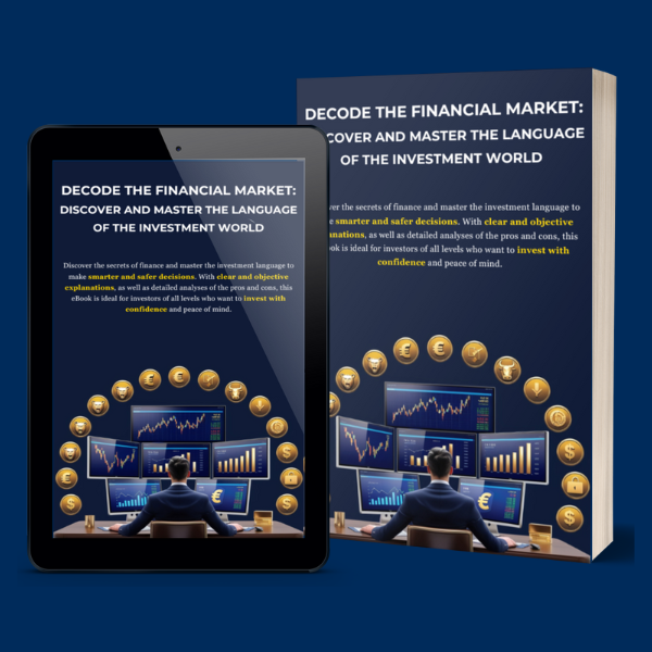 DECODE THE FINANCIAL MARKET: DISCOVER AND MASTER THE LANGUAGE OF THE INVESTMENT WORLD