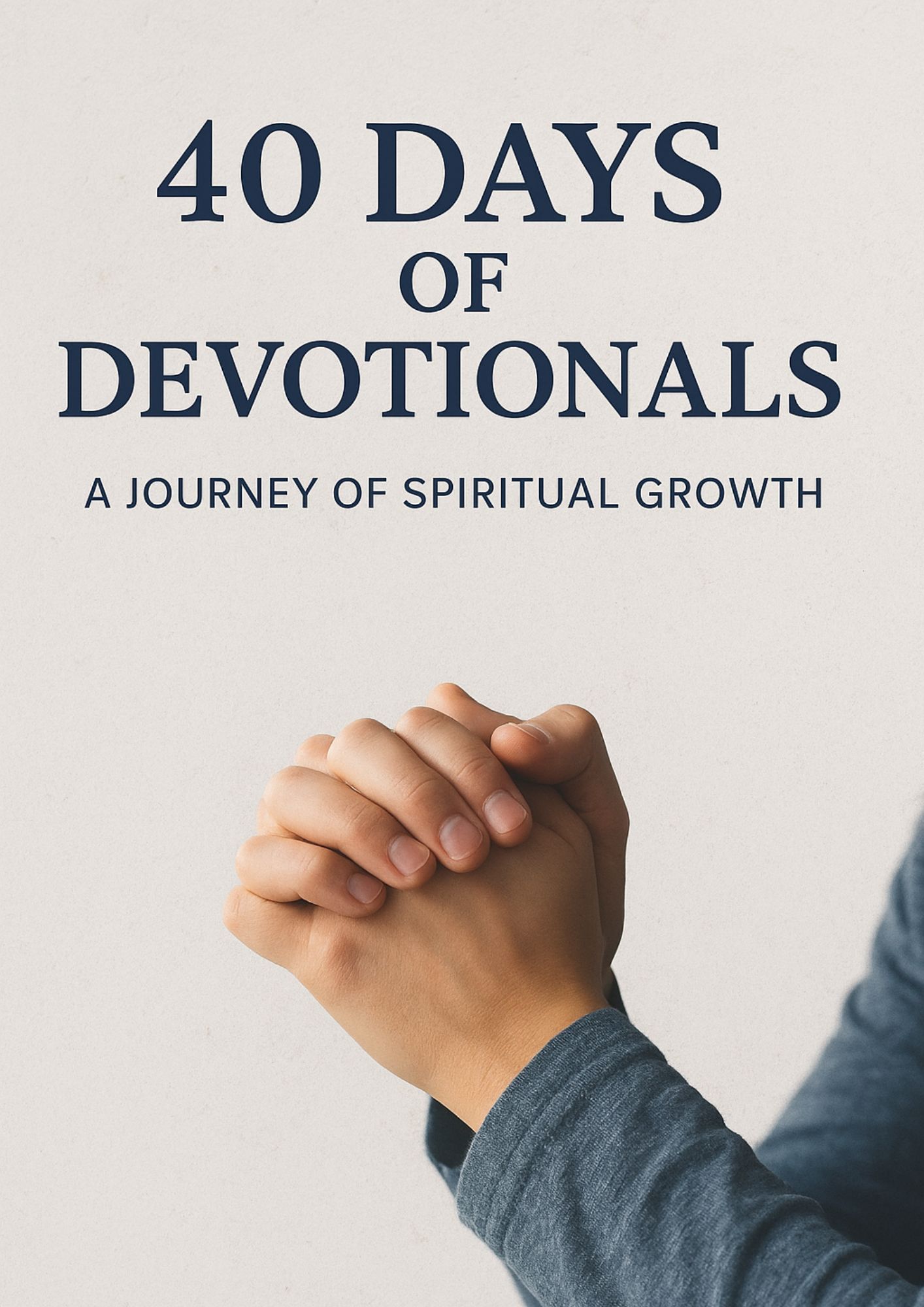 40 Days of Devotionals - A Journey of Spiritual Growth