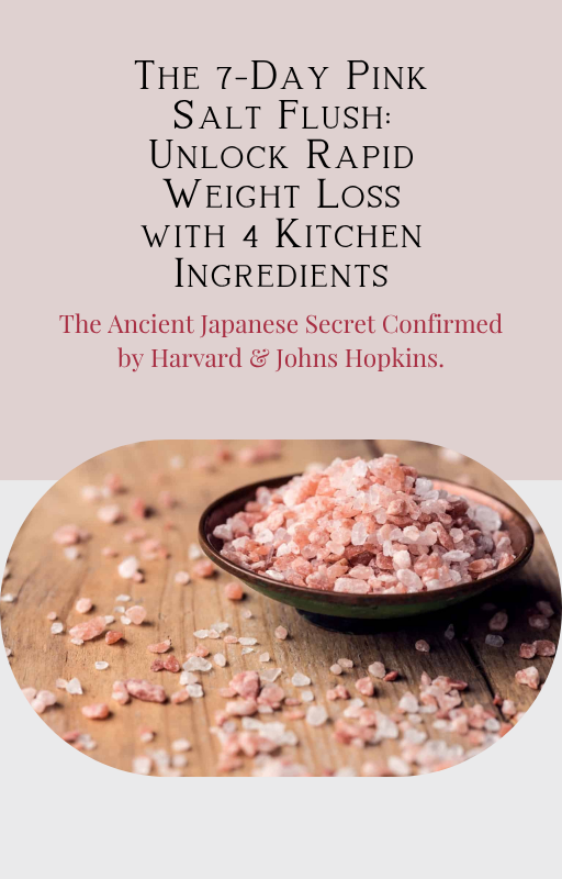 The 7-Day Pink Salt Flush: Unlock Rapid Weight Loss with 4 Kitchen Ingredients