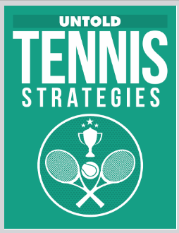 Untold Tennis Strategies