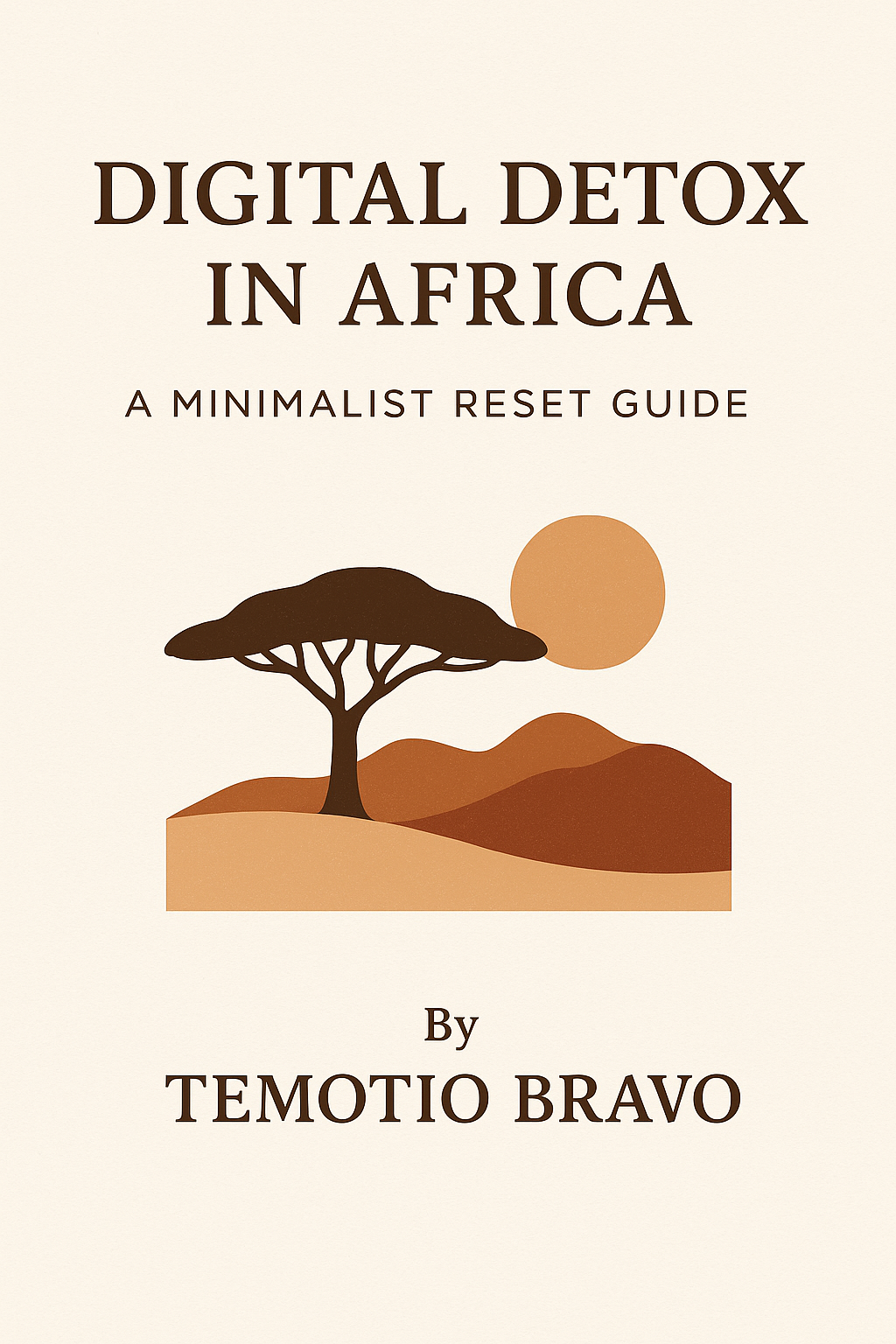 Digital Detox in Africa – A Minimalist Reset Guide