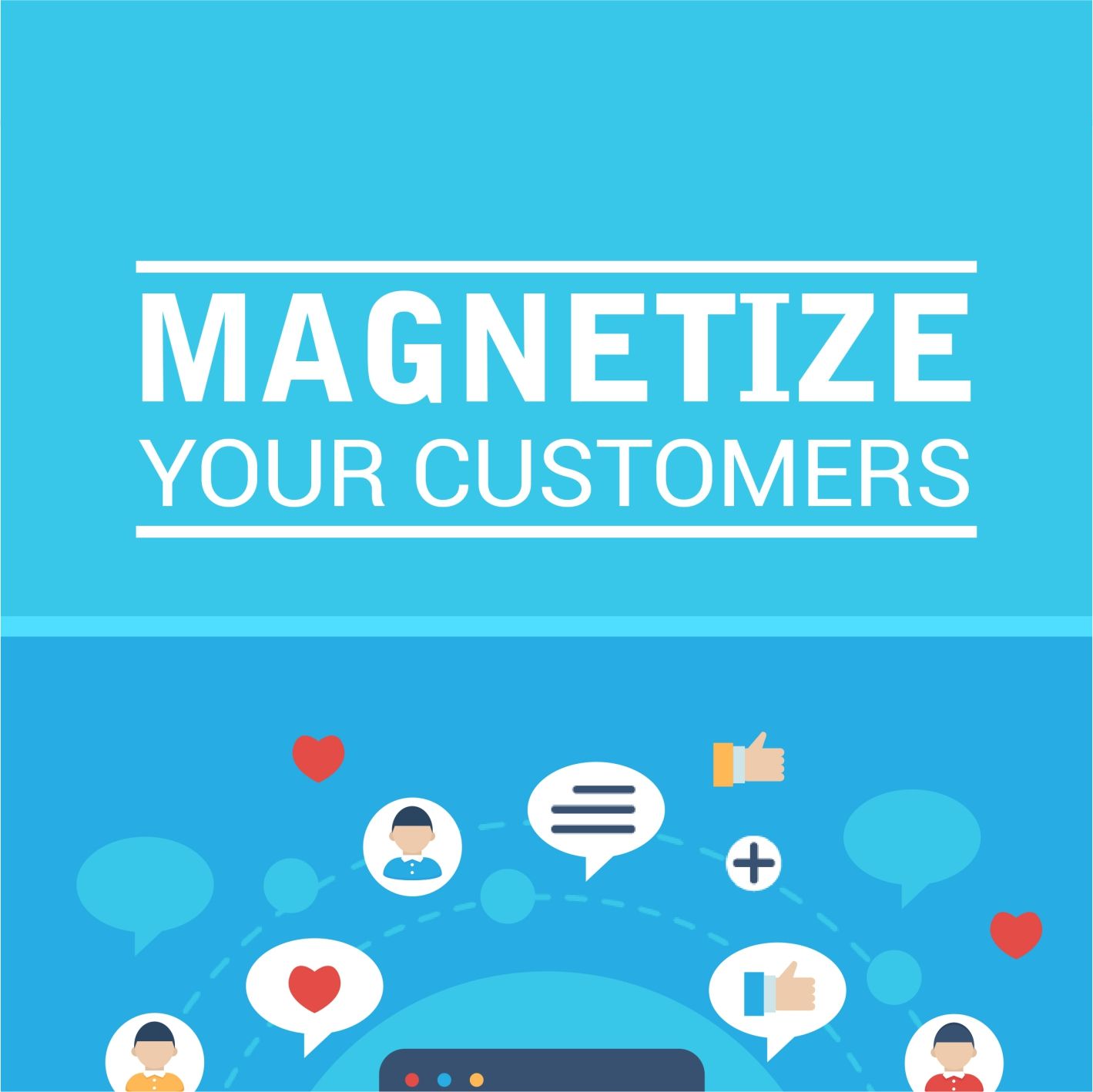 Customer Magnet: Psychology of Attracting & Keeping Buyers