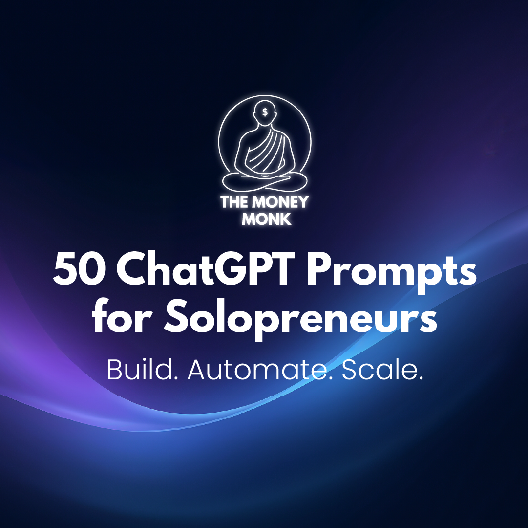 The Money Monk – 50 ChatGPT Prompts for Solopreneurs
