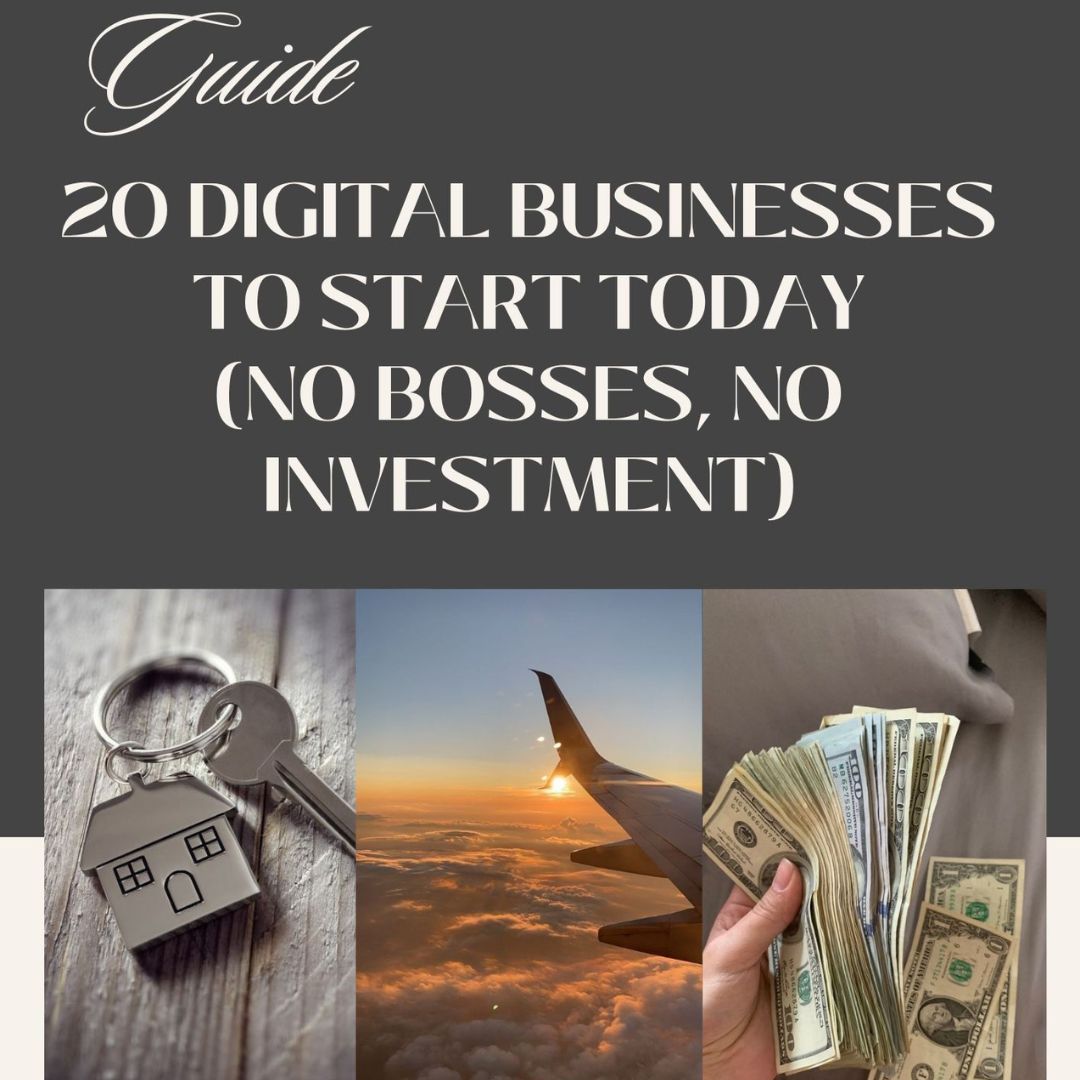 GUIDE 20 DIGITAL BUSINESSES TO START TODAY