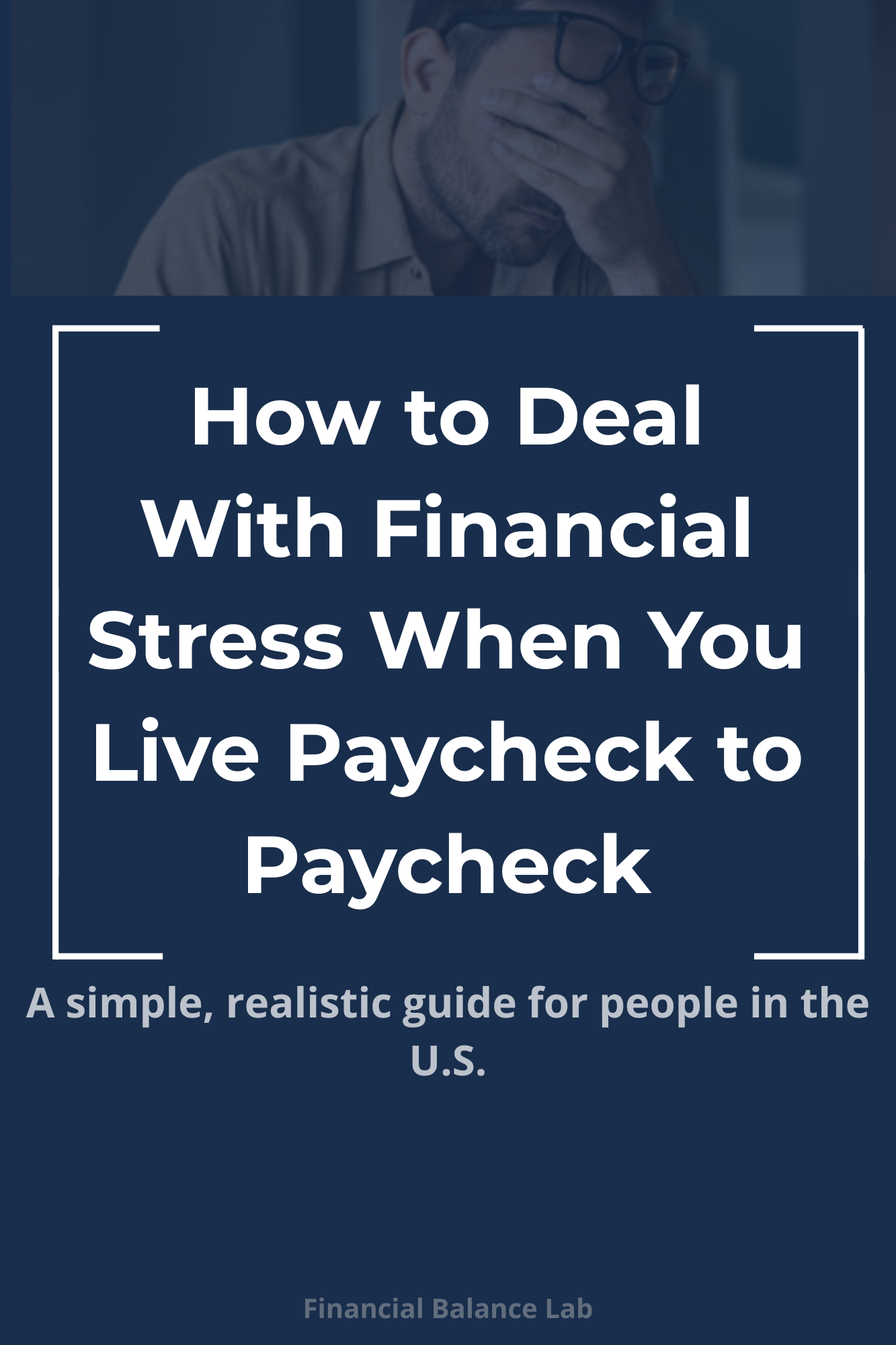 How to Deal With Financial Stress When You Live Paycheck to Paycheck