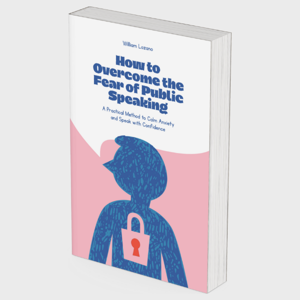 How to Overcome the Fear of Public Speaking Fast: A Practical Method to Calm Anxiety, Control Nerves, and Speak with Confidence