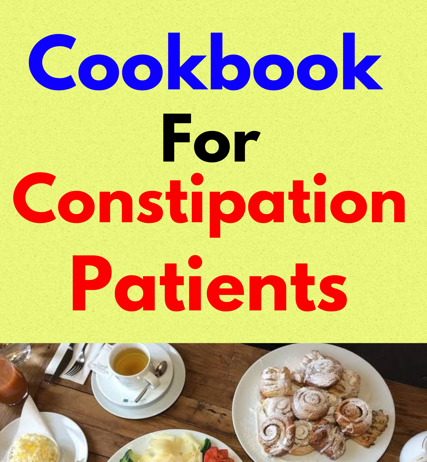 Cookbook For Constipation Patients