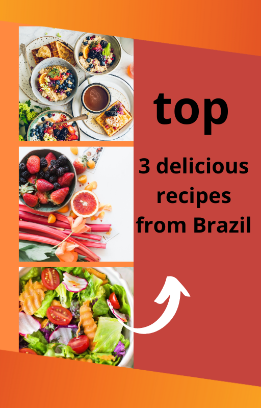 3 delicious recipes from Brazil