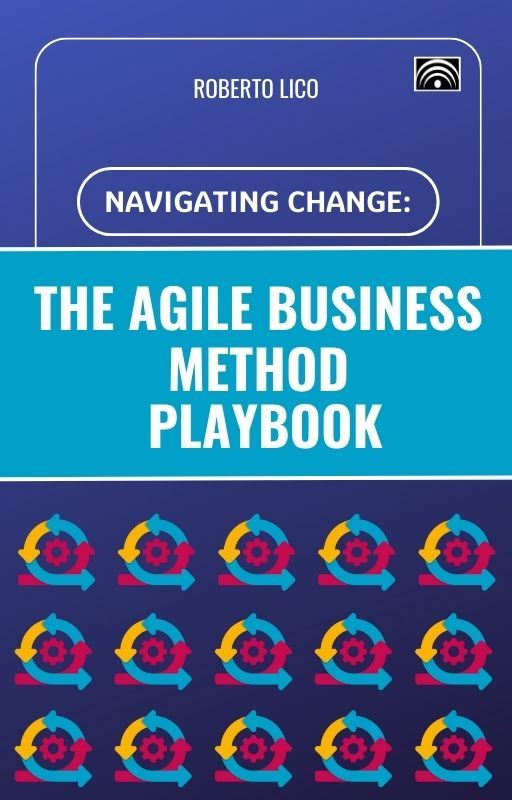 Navigating change: The Agile Business Method Playbook
