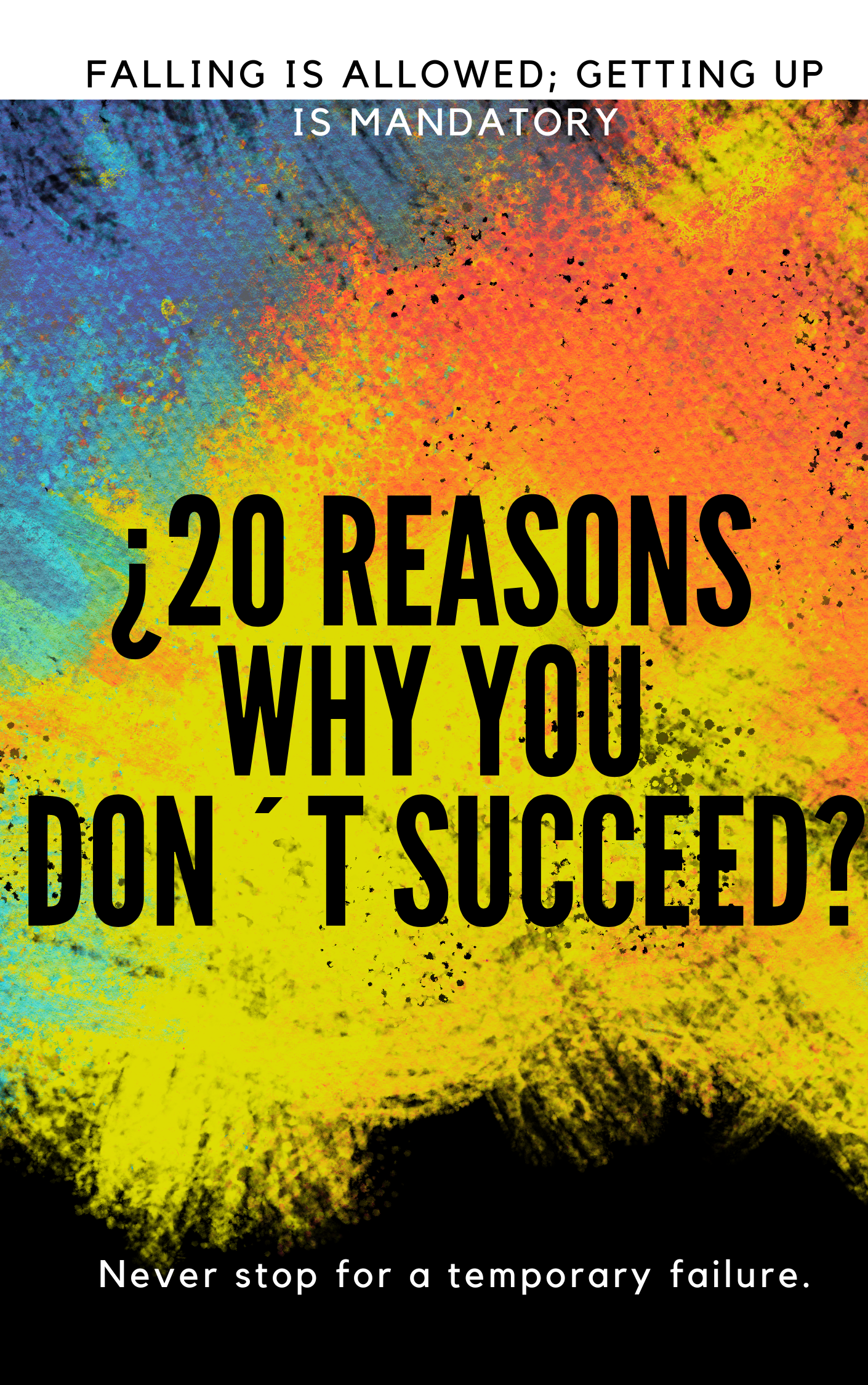 20 REASONS WHY YOU DON´T SUCCEED