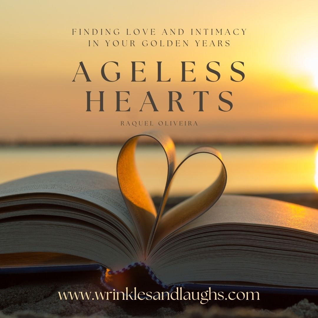 Ageless Hearts: Finding Love & Intimacy in Your Golden Years