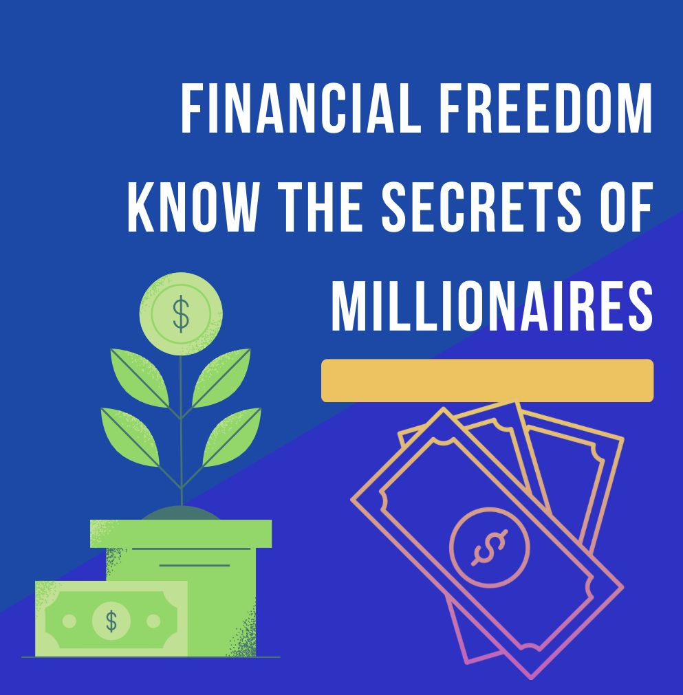 financial freedom know the secrets of millionaires