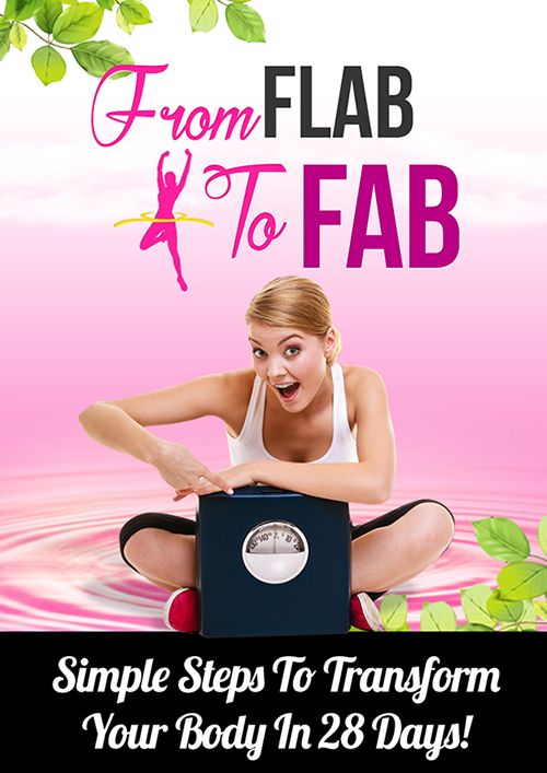 Simple Steps to Transform Your Body in 28 Days - From Flab to Fab!