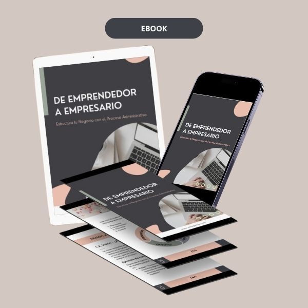 De Emprendedor a Empresario: Estructura tu Negocio con el Proceso Administrativo