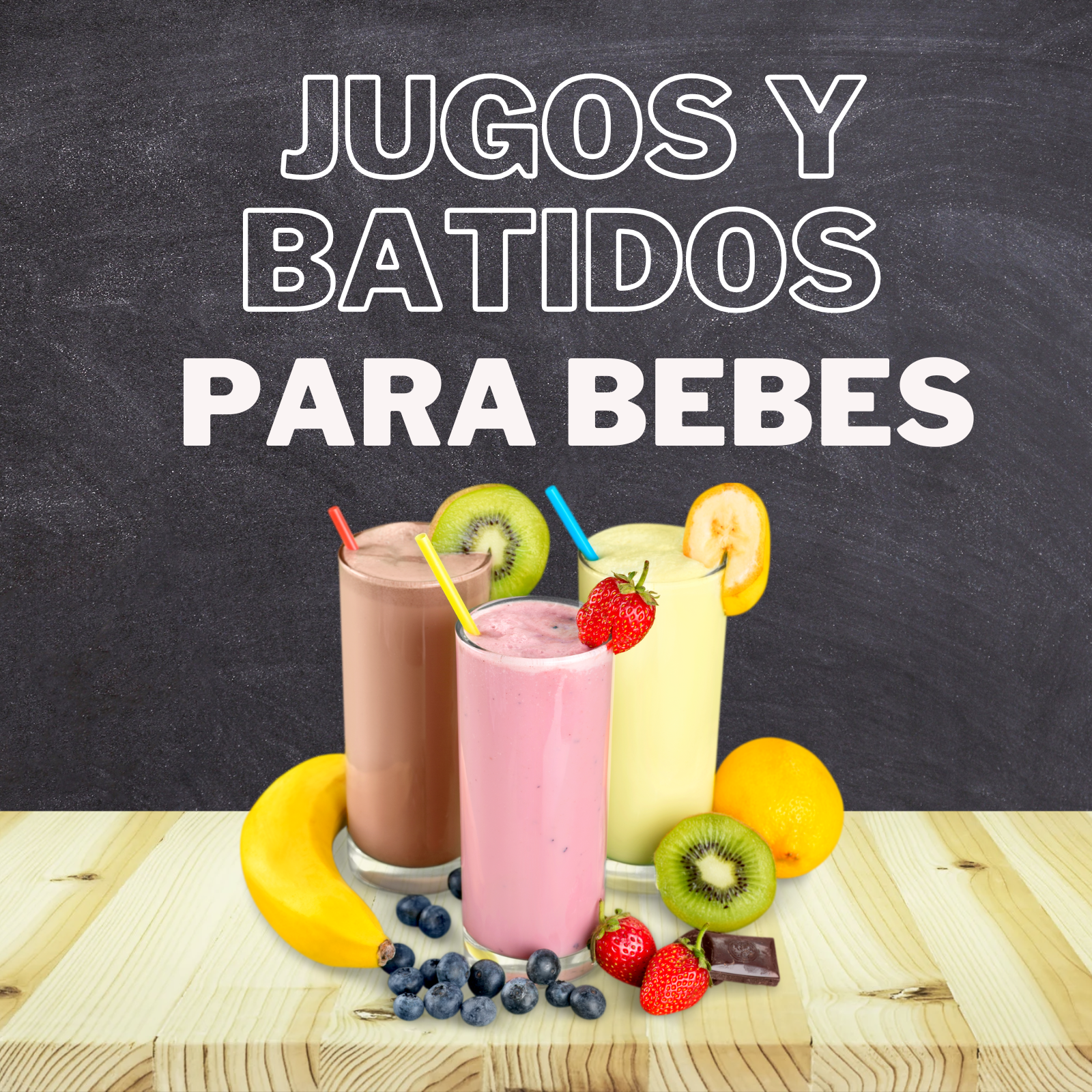 JUGOS Y BATIDOS PARA BEBES - GUIA