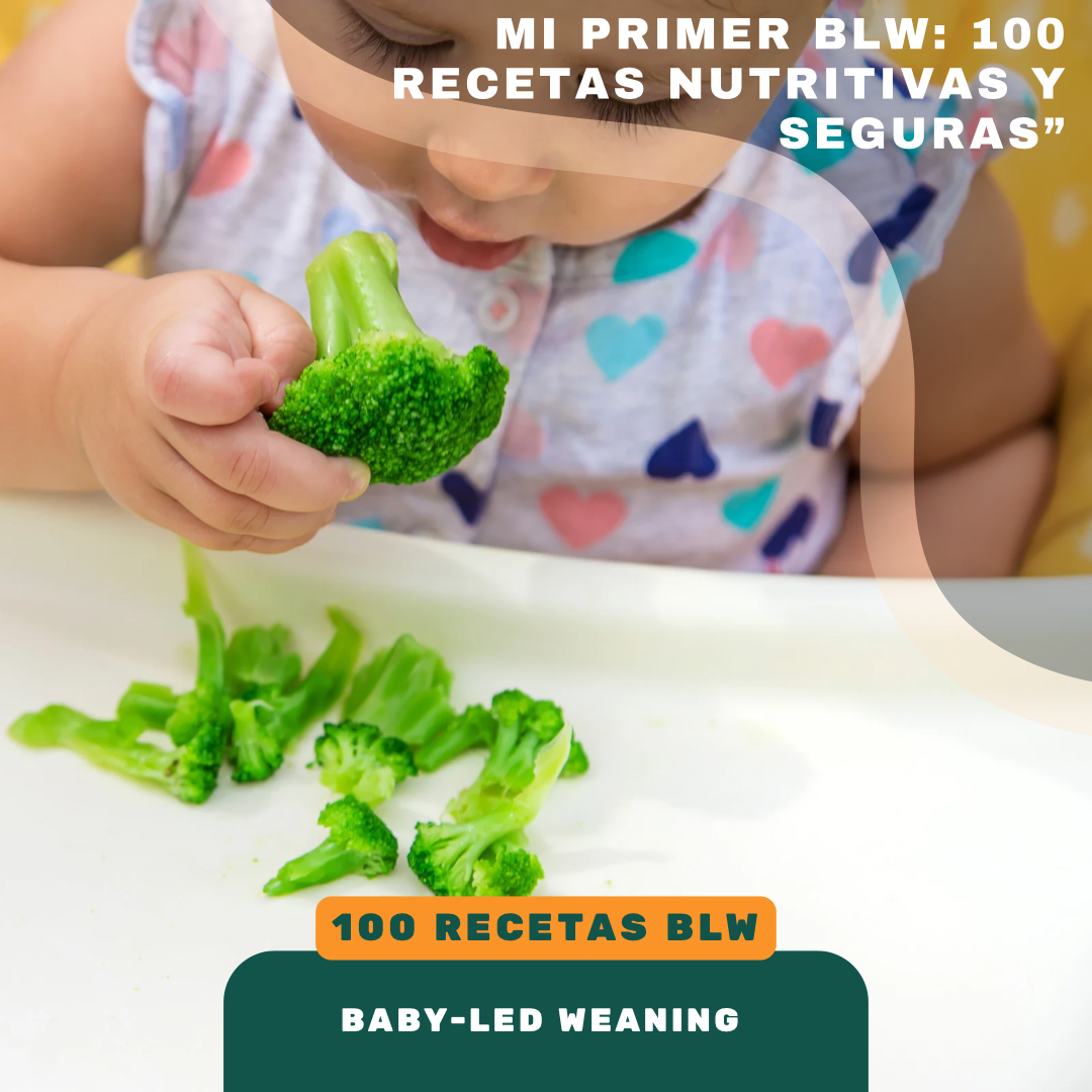 Mi Primer BLW: 100 Recetas Nutritivas y Seguras