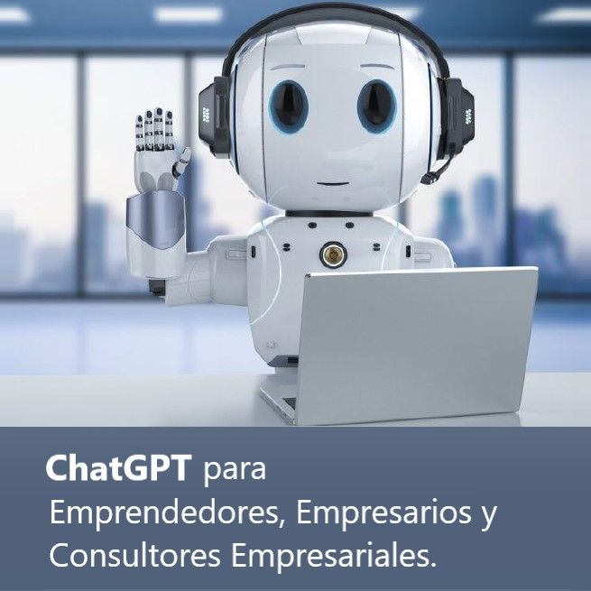 ChatGPT para emprendedores, empresarios y consultores de empresas.