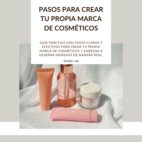 PASOS PARA CREAR TU PROPIA MARCA DE COSMÉTICOS