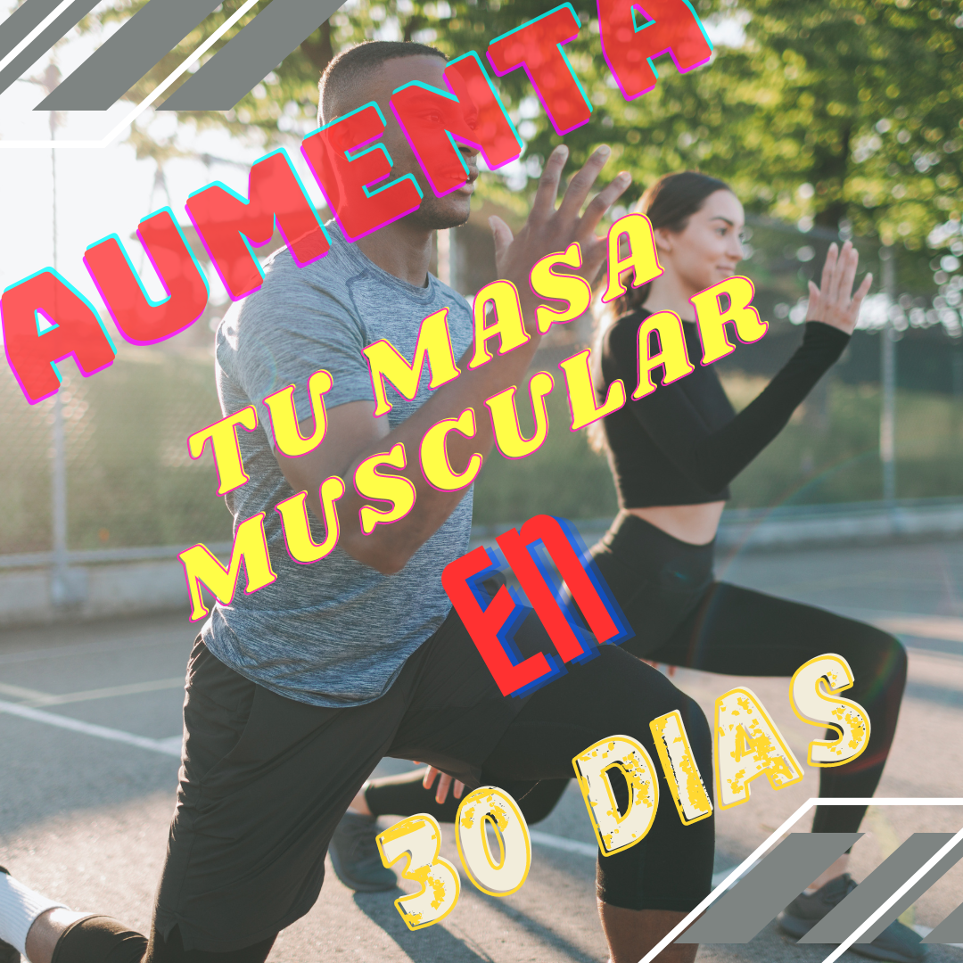 30 DIAS AUMENTANDO LA MASA MUSCULAR