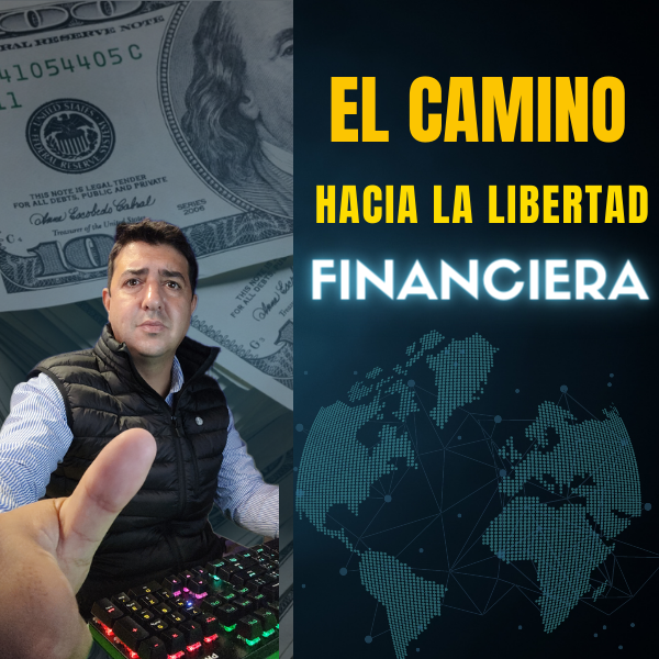 Descubre los Secretos de la Riqueza y El Camino Hacia la Libertad Financiera