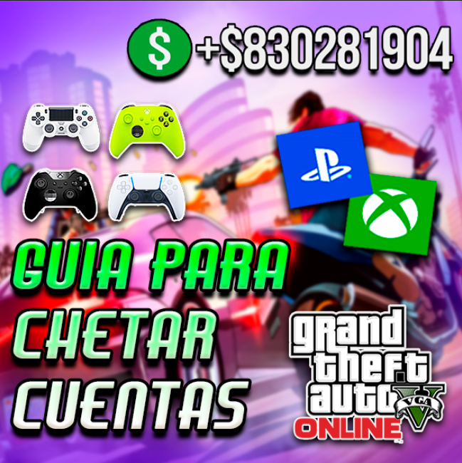 GUIA COMPLETA PARA CHETAR CUENTAS DE GTA V ONLINE MULTI PLATAFORMAS