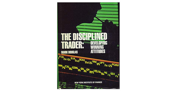 La disciplina del inversor By Mark Douglas