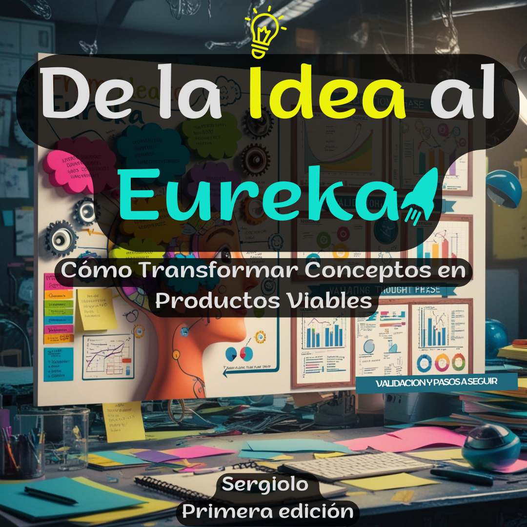 De la Idea al Eureka: Cómo Transformar Conceptos en Productos Viables