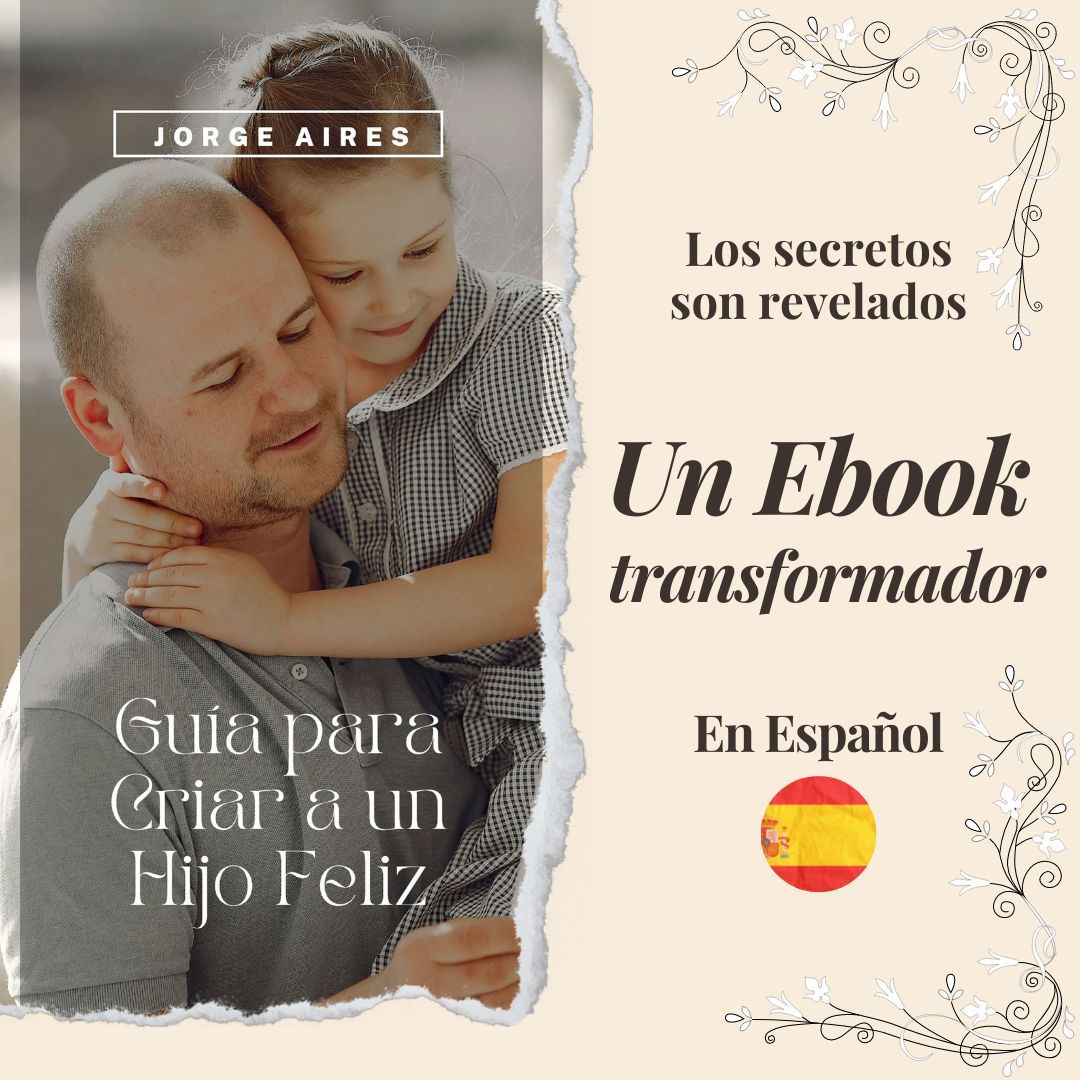 Ebook: Guía para Criar a un Hijo Feliz | inteligencia emocional y psicologia positiva aplicada