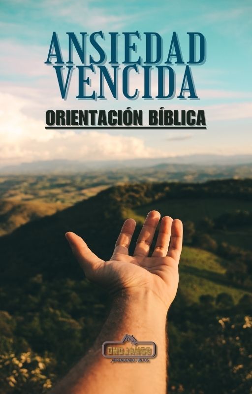 Ansiedad Vencida – Orientación Bíblica