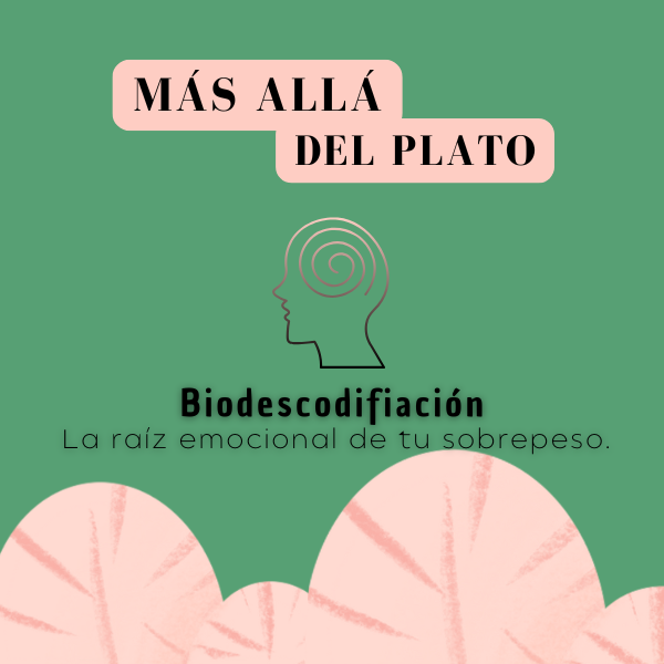 Más allá del Plato. Biodescodificación para liberarte del Sobrepeso