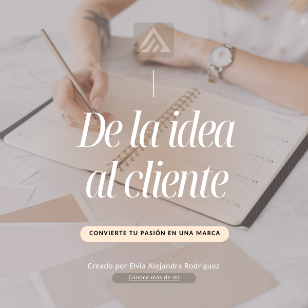 “De la idea al cliente: Convierte tu emprendimiento en una marca