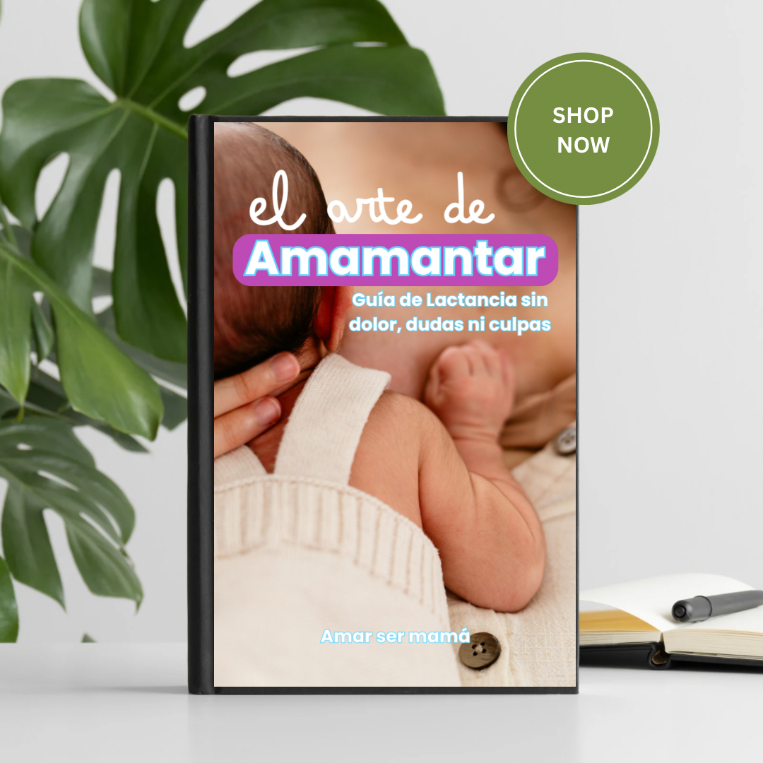 El Arte de Amamantar: Guía de Lactancia sin dolor, dudas ni culpas