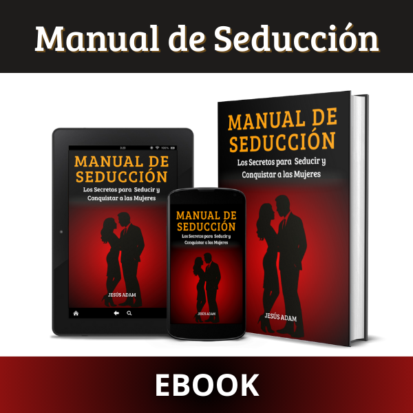 Manual de Seducción | Los secretos para seducir y conquistar a las mujeres