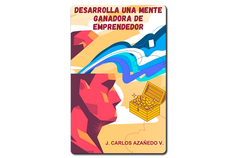 DESARROLLA UNA MENTE GANADORA DE EMPRENDEDOR